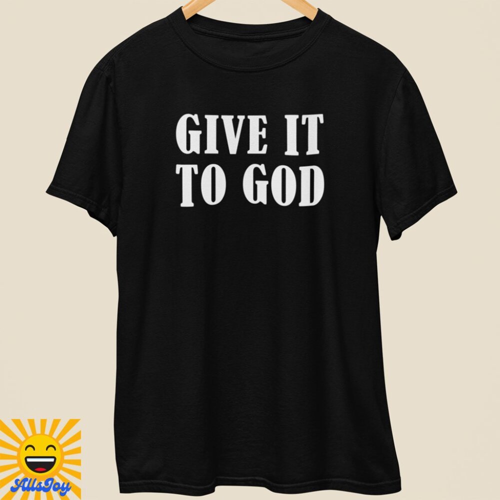 GIVE IT TO GOD Graphic Tee Black T-Shirt